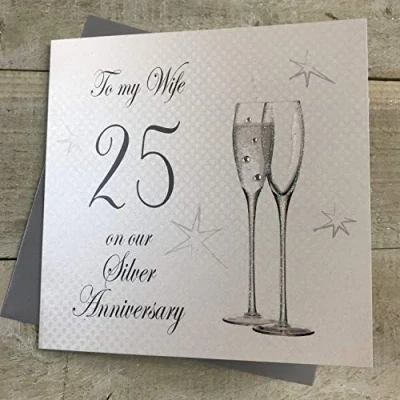 Image of White Cotton Cards Champagne Flutes to My Wife On Our Silver Handmade 25th Anniversary Card, White, P25W