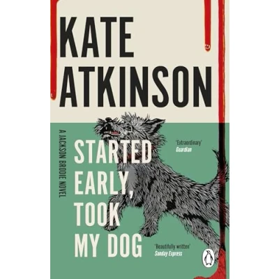 Image of Started Early, Took My Dog: the fourth book in Jackson Brodie series: 4 (Jackson Brodie, 4)