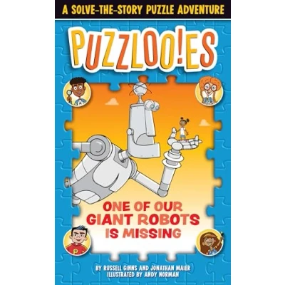 Image of Puzzloonies! One of Our Giant Robots is Missing: A Solve the Story Puzzle Adventure (Puzzlooies!)
