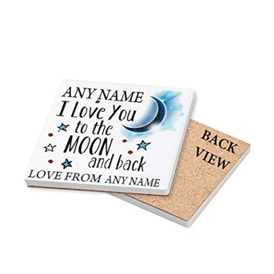 Image of Personalised Any Name I Love You to The Moon and Back Coaster, Tableware, Drinks Office Desk Coffee Tea Coaster Birthday Present. (Ceramic Coaster)