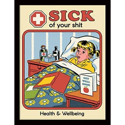 Image of iPosters Steven Rhodes Sick Of Your Shit Framed Official Print Overall Size: 36 x 46 cm (14 18 inches) 30 40