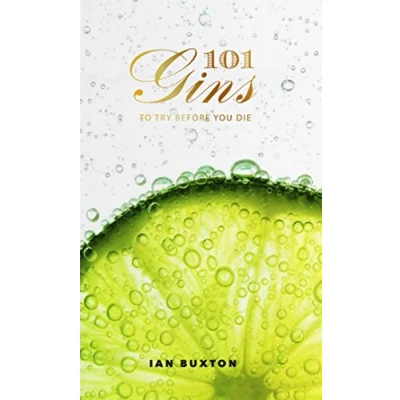 Image of 101 Gins: To Try Before You Die: Fully Revised and Updated Edition