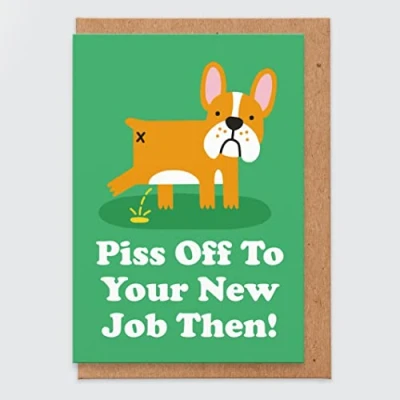 Image of Studio Boketto Piss Off To Your New Job Then Funny Card