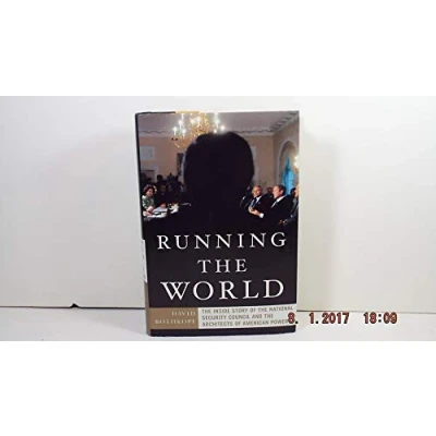 Image of Running the World: Inside Story of National Security Council and Architects American Power