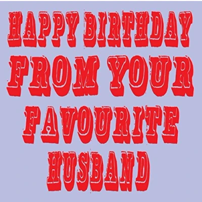 Image of Happy Birthday From Your Favourite Husband Card
