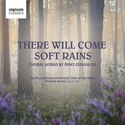 Image of There Will Come Soft Rains: Choral Works By Eriks Esenvalds