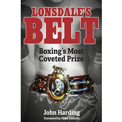 Image of Lonsdale&#039;s Belt: Boxing&#039;s Most Coveted Prize