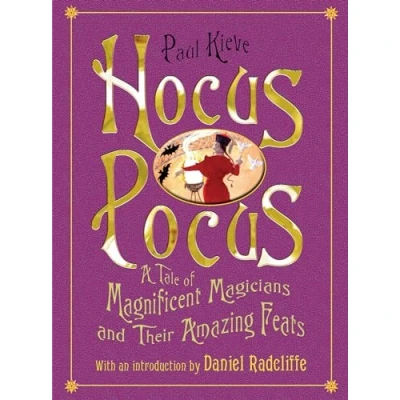 Image of Hocus Pocus: A Tale of Magnificent Magicians and Their Amazing Feats