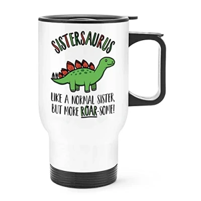 Image of Sistersaurus Dinosaur Like A Normal Sister But More Roarsome Travel Mug Cup with Handle