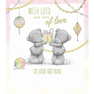 Image of Me To You Tatty Teddy With Lots And Of Love On Your Birthday Card