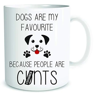 Image of Peachy Antics Funny Rude Mugs Coffee Mug Dogs are My Favourite People C*NTS Gift Cup Dog Lover Birthday Novelty WSDMUG1984, White