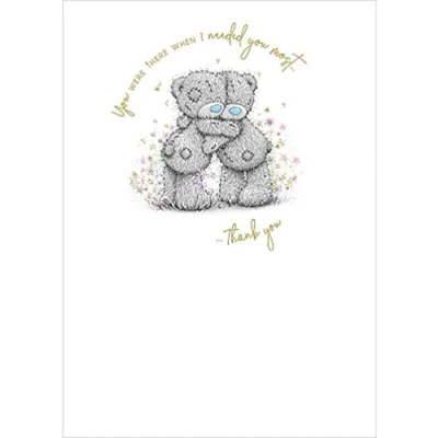 Image of Me to You Tatty Teddy New Beginnings Range were There When I Needed Most Thank Greetings Card