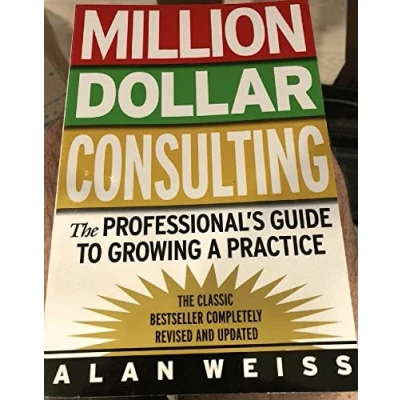 Image of Million Dollar Consulting: The Professional&#039;s Guide to Growing a Practice