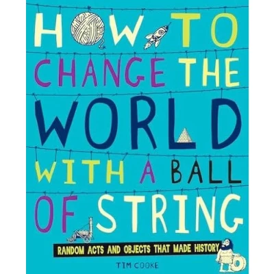 Image of How to Change the World with a Ball of String