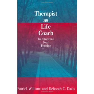 Image of Therapist as Life Coach: Transforming Your Practice