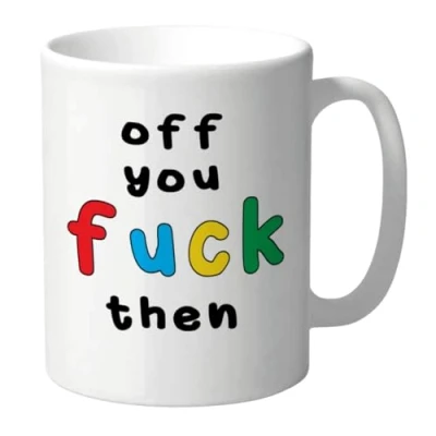 Image of Off You Fuck Then Rude Mugs Offensive Novelty Funny Leaving Office New Job Colleague Gift Gifts CMUG160
