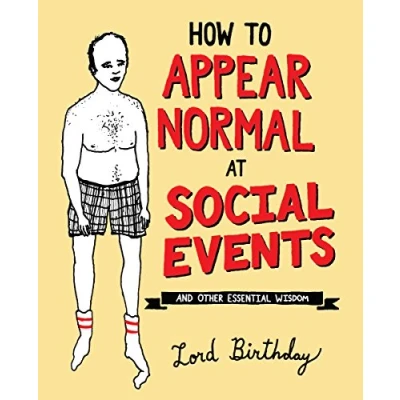 Image of How to Appear Normal at Social Events: And Other Essential Wisdom