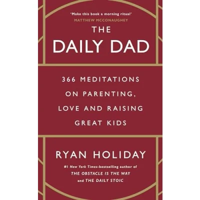 Image of The Daily Dad: 366 Meditations on Parenting, Love and Raising Great Kids