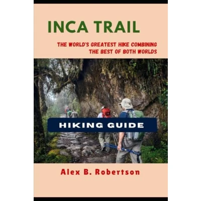 Image of INCA TRAIL HIKING GUIDE (Epic Hikes of the World)