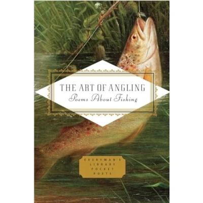 Image of The Art of Angling: Poems about Fishing (Everyman&#039;s Library Pocket Poets Series)