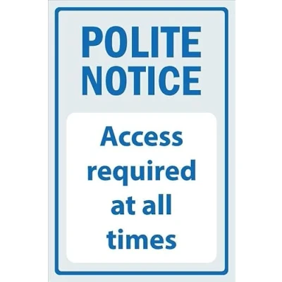 Image of Polite notice, access required at all times 1mm flexible Plastic sign (300mm x 200mm)