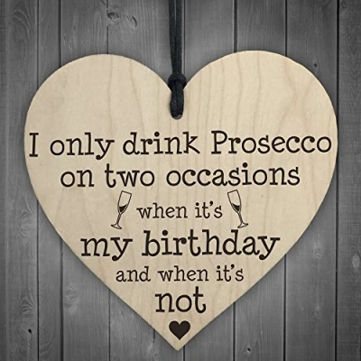 Image of Red Ocean Drink Prosecco On Two Occasions Novelty Wooden Heart Plaque Alcohol Joke Sign