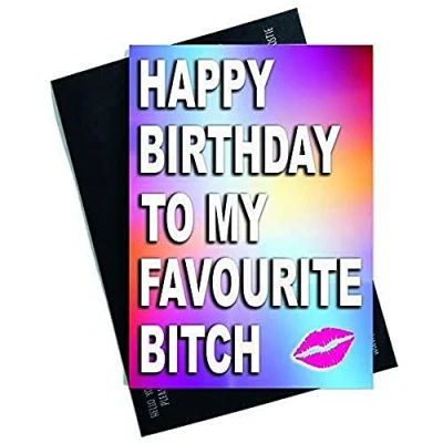 Image of Funny Friend Birthday Cards Happy Favourite Bitch Greeting Girlfriend Card Wife Colleague Fun PC554