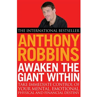 Image of Awaken The Giant Within: How to Take Immediate Control of Your Mental, Emotional, Physical and Financial Destiny