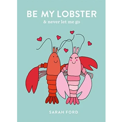 Image of Be My Lobster: &amp; never let me go (Be a...)