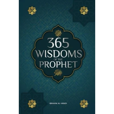 Image of 365 Wisdoms of the Prophet Muhammad: Authentic Texts from Hadith and Sunnah on Family, Health, Success Spiritual Growth (Collection Islamic Books) (Islamic books Islam Way)