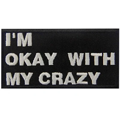Image of I&#039;m Okay With My Crazy Patch Funny Biker Applique Embroidered Iron On Sew Emblem