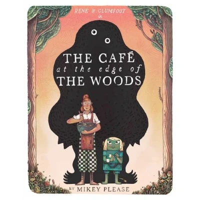 Image of The Café at Edge of Woods: phenomenal and outrageously original new illustrated children’s picture book full mythical creatures, monstrous meals an unusual friendship