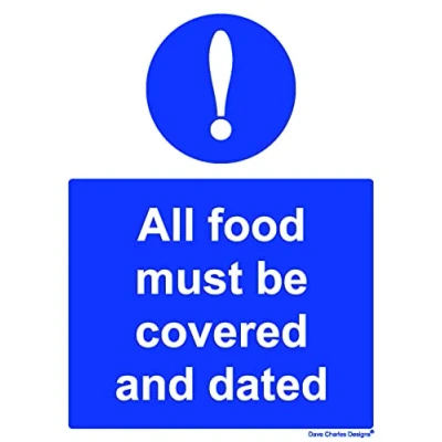Image of Hygiene Catering All food must be covered and dated Sign Self Adhesive Vinyl Sticker A5 150mm x 200mm The clearest Health safety signs