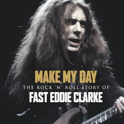 Image of Fast Eddie Clarke Make My Day  The Rock N Roll Story Of Sealed 2024 UK cd album box set BMGCAT886DBOX