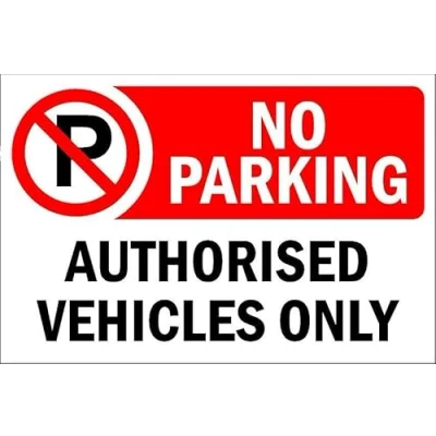 Image of No parking, authorised vehicles only 1mm flexible Plastic sign (200mm x 150mm)