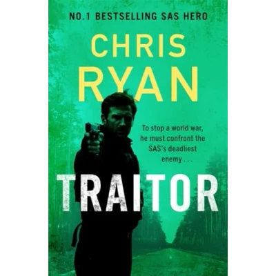 Image of Traitor: the bullet fast new 2024 thriller from No.1 bestselling SAS hero