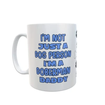 Image of Decalarama Doberman Mug Gift I&#039;m Not Just A Dog Person Daddy Nice Funny Cute Novelty Pet Owner Cup Present