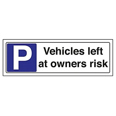 Image of V Safety Vehicles Left At Owners Risk Parking Sign 300mm x 100mm 1mm Rigid Plastic