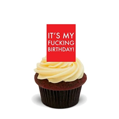 Image of Made4You It&#039;s My Fucking Birthday, Funny/Rude Edible Cupcake Toppers Stand up Wafer Cake Decorations (Pack of 12)