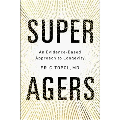 Image of Super Agers: An Evidence Based Approach to Longevity
