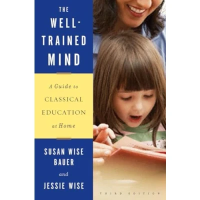Image of The Well Trained Mind: A Guide to Classical Education at Home