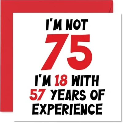 Image of 75th Birthday Card for Women Men Not 75 I&#039;m 18 With 57 Years Experience Funny Seventy Five Fifth Happy Mum Dad Grandad Grandma, 145mm x Humour Joke Greeting Cards