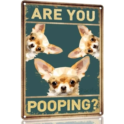 Image of Chihuahua Dog Vintage Metal Aluminum Sign Are You Pooping Bathroom Funny Art Poster Decoration Toilet Cave Bar Home Wall 6x8 Inch