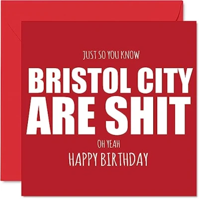 Image of Rude Football Birthday Card for Bristol City Fans Are Sh*t Funny Happy Son Dad Brother Uncle Colleague Friend Cousin, 145mm x Banter Footy Footie Bday Greeting Cards