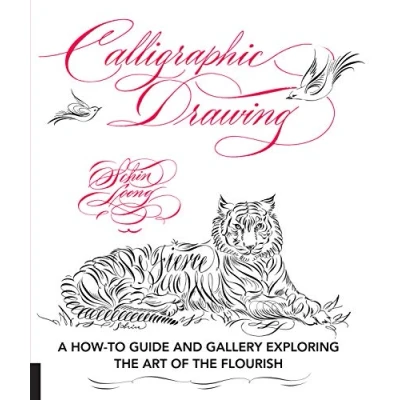 Image of Calligraphic Drawing: A How To Guide and Gallery Exploring the Art of Flourish