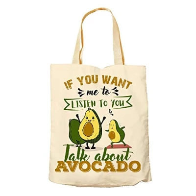 Image of If You Want Me to Listen Talk About Avocados Themed Funny Tote Bag Cotton Shopping Bag. (Natural)