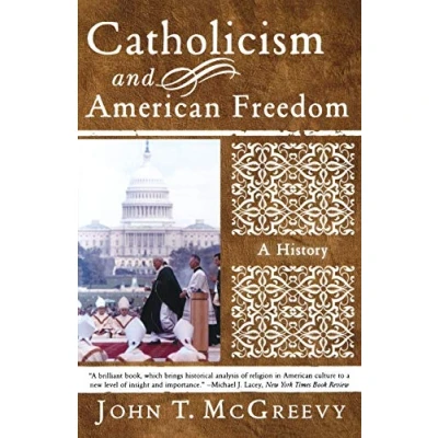 Image of Catholicism and American Freedom A History