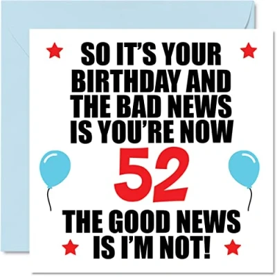 Image of Funny 52nd Birthday Card for Men Women Bad News Happy Cards 52 Year Old Dad Mum Auntie Uncle Cousin Friend, 145mm x Fifty Two Second Bday Greeting Gift