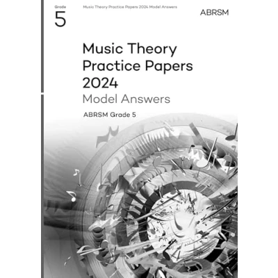 Image of Music Theory Practice papers Model answers 2024, ABRSM Grade 5 (Theory of Exam &amp; (ABRSM))