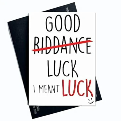 Image of Funny New Job Card Coworker Leaving Good Riddance Luck I Meant Congrats Colleague Goodbye PC458